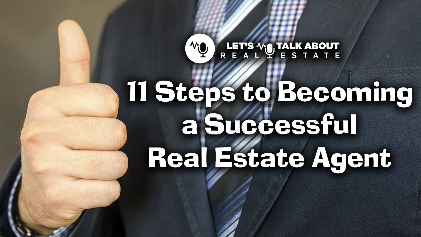 11 Steps To Becoming A Successful Real Estate Agent The Real Estate Club 