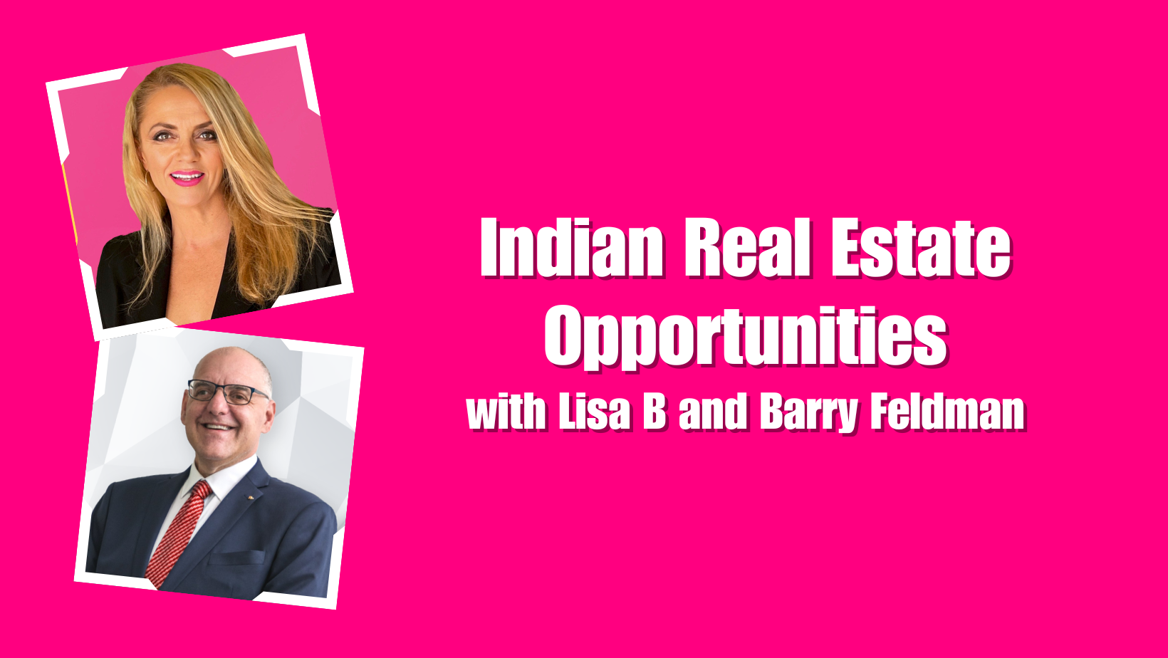 Indian Real Estate Opportunities with Lisa B and Barry Feldman The